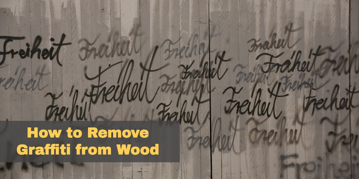 How to Remove Graffiti from Wood